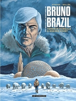 Les Nouvelles aventures de Bruno Brazil - Tome 3 - Terreur boréale à Eskimo Point