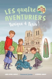 Les Quatre Aventuriers Tome 4 - Panique À Paris ! d'Anne-Sophie Chauvet