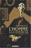 L Homme A La Tete De Vis Et Autres Histoires - Delcourt - 06/02/2008