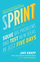 Sprint - The bestselling guide to solving business problems and testing new ideas the Silicon Valley way