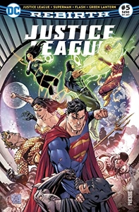 Justice League Rebirth 05 Metropolis est envahie de surhommes ! de Jesús MERINO
