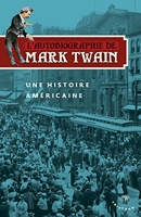 L'autobiographie De Mark Twain - Une Histoire Américaine