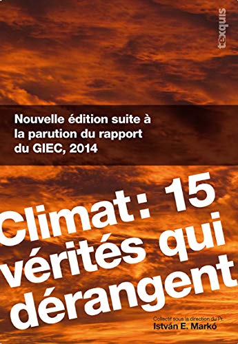 Climat - 15 Vérités Qui Dérangent d'István E. Markó