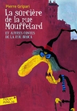 La sorcière de la rue Mouffetard et autres contes de la rue Broca - Folio Junior - A partir de 9 ans