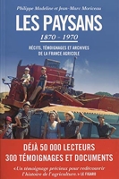 Les Paysans 1870-1970 - Récits, témoignages et archives de la France agricole (1870-1970) - TEXTE