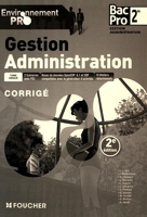 Environnement pro Gestion Administration 2de BAC PRO - 2e édition Corrigé