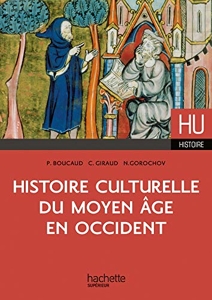 Histoire culturelle du Moyen Âge en Occident de Nathalie Gorochov