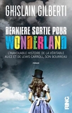 Dernière sortie pour Wonderland - L'inavouable histoire de la véritable Alice et de Lewis Carroll - Ring - 31/08/2017
