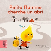 Petite Flamme cherche un abri - Bayard Jeunesse - 06/04/2022