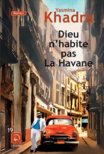 Dieu n'habite pas La Havane d'Yasmina Khadra