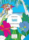 Tahiti - 100 dessins à colorier - Tahiti - 100 coloriages sur pages détachables