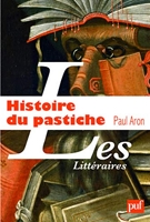 Histoire du pastiche - Le pastiche littéraire français de la Renaissance à nos jours