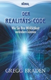 Der Realitäts-Code - Wie Sie Ihre Wirklichkeit verändern können - Koha-Verlag GmbH - 01/06/2008