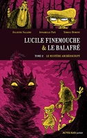 Lucile Finemouche et le Balafré T2 - Le mystère Archéoscript