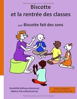 Biscotte et la rentrée des classes - Album pédagogique pour l'oral en maternelle