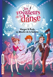 Les voyageurs de la danse, Tome 04 - Margot & Rudy au Moulin de la Galette d'Elisa Villebrun