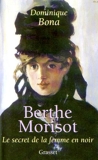 Berthe Morisot - Le Secret de la femme en noir - Grasset - 06/09/2000
