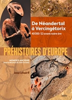 Préhistoires d'Europe - De Néandertal à Vercingétorix