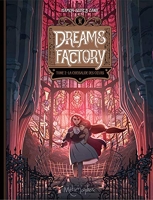 Dreams Factory Tome 2 - La Chrysalide Des Coeurs