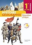 Histoire Géographie Education Civique 1re Professionnelle Bac Pro - Livre élève Grand format - Ed.2010