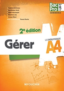 Les Nouveaux A4 Gérer 1re-Tle BAC PRO 2e édition de Pascal Roche