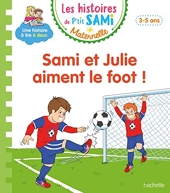 Les histoires de P'tit Sami Maternelle (3-5 ans) Sami et Julie aiment le foot !