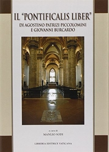 Il «Pontificalis liber» di Agostino Patrizi Piccolomini e Giovanni Burcardo. Ediz. latina de M. Sodi