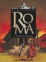 Roma Tome 5 - La Peur Ou L'illusion