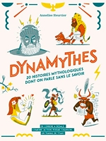 Dynamythes - 20 Histoires mythologiques dont on parle sans le savoir