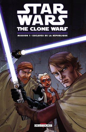 Star Wars - The Clone Wars Mission T01 - Esclaves de Henry Gilroy