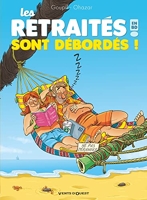 Les Retraités En Bd Tome 4 - Les Retraités Sont Débordés !