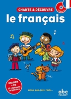 Chante et découvre le français - Nouvelle édition