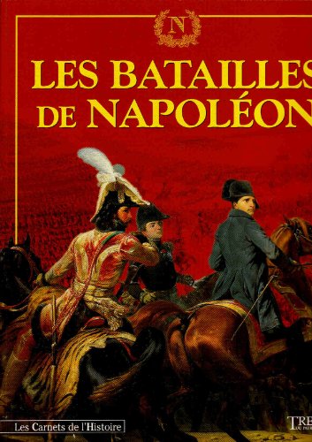 couverture de : Les batailles de Napol&eacute;on, 1796-1807