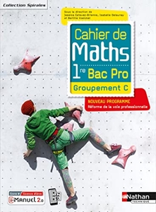 Cahier de maths 1re Bac Pro - Groupement C de Jessica Estevez-Brienne