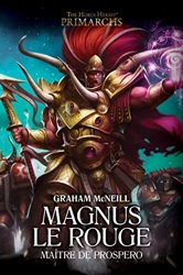 Magnus le Rouge - Maître de Prospero de Graham McNeill