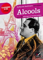 Alcools - Suivi d'une anthologie sur l'ivresse poétique - Hatier - 25/09/2013