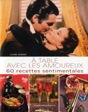 A table avec les amoureux - 60 Recettes Sentimentales