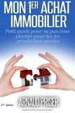 Mon 1er achat immobilier - Petit guide pour ne pas vous planter pour les 20 prochaines années (French Edition) by Arnaud Priser(2014-07-14) - MCM - 01/01/2014