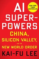 AI Superpowers - China, Silicon Valley, and the New World Order
