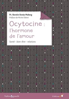 Ocytocine - L'hormone de l'amour