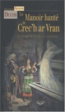 Le manoir hanté de Crec'h ar Vran - Et autres histoires fantastiques