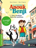 Les Aventures d'Anouk et Benji : Une carabine dans les sardines ! - Dyscool - Adapté aux enfants DYS ou dyslexiques - Dès 7 ans