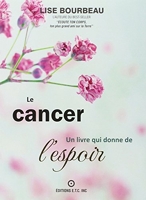 Le cancer - Un livre qui donne de l'espoir