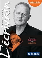 L'Ecrivain - Jean Teulé - Entretien inédit par Jean-Luc Hees - Livre audio 1 CD Audio