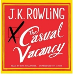 [(The Casual Vacancy)] [ By (author) J. K. Rowling, Read by Tom Hollander ] [September, 2012] - Hachette Audio - 27/09/2012
