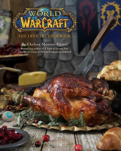 World Of Warcraft - The Official Cookbook de Chelsea Monroe-Cassel