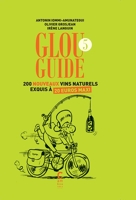 Glou guide 5 - 200 Nouveaux Vins Naturels Exquis À 20 Euros Maxi