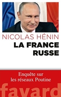 La France russe - Enquête sur les réseaux de Poutine