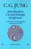 Introduction à la psychologie jungienne - Le séminaire de psychologie analytique de 1925 de Carl Gustav Jung ,Viviane Thibaudier,Karen Hainsworth ( 18 février 2015 ) - 18/02/2015