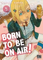 Born To Be On Air ! Tome 5